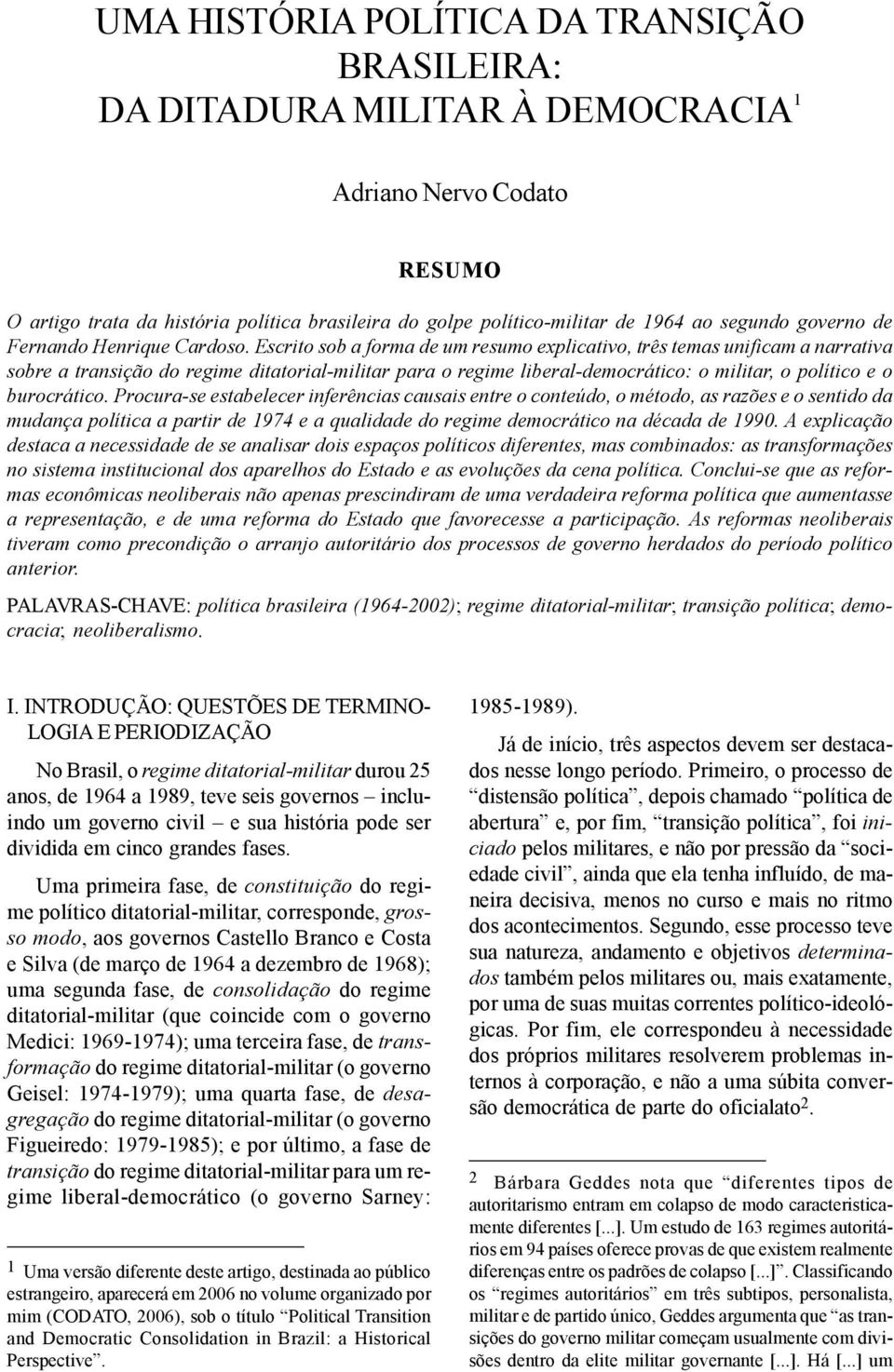 segundo governo de Fernando Henrique Cardoso.