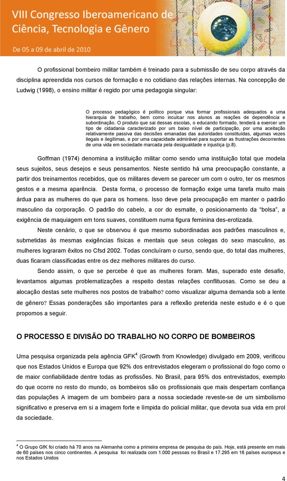 inculcar nos alunos as reações de dependência e subordinação.