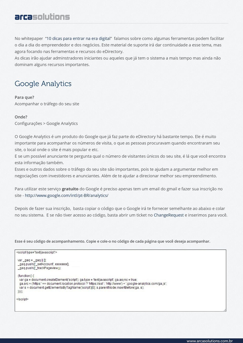 As dicas irão ajudar adminstradores iniciantes ou aqueles que já tem o sistema a mais tempo mas ainda não dominam alguns recursos importantes.