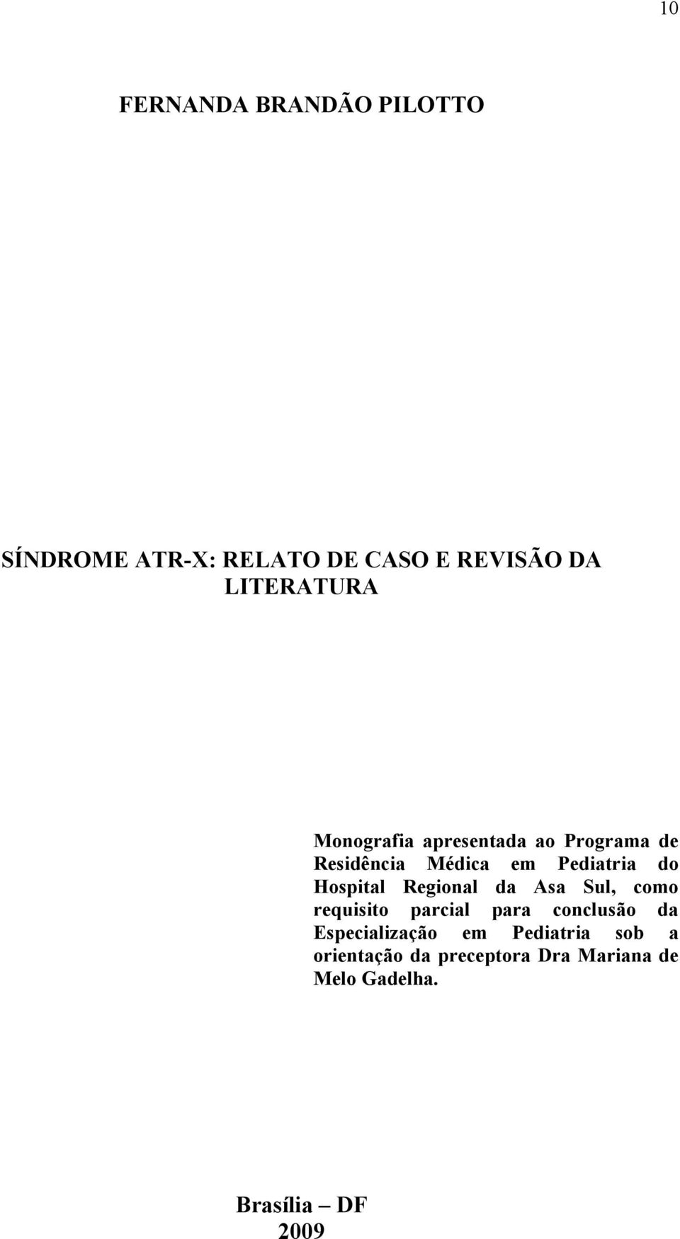 Regional da Asa Sul, como requisito parcial para conclusão da Especialização em