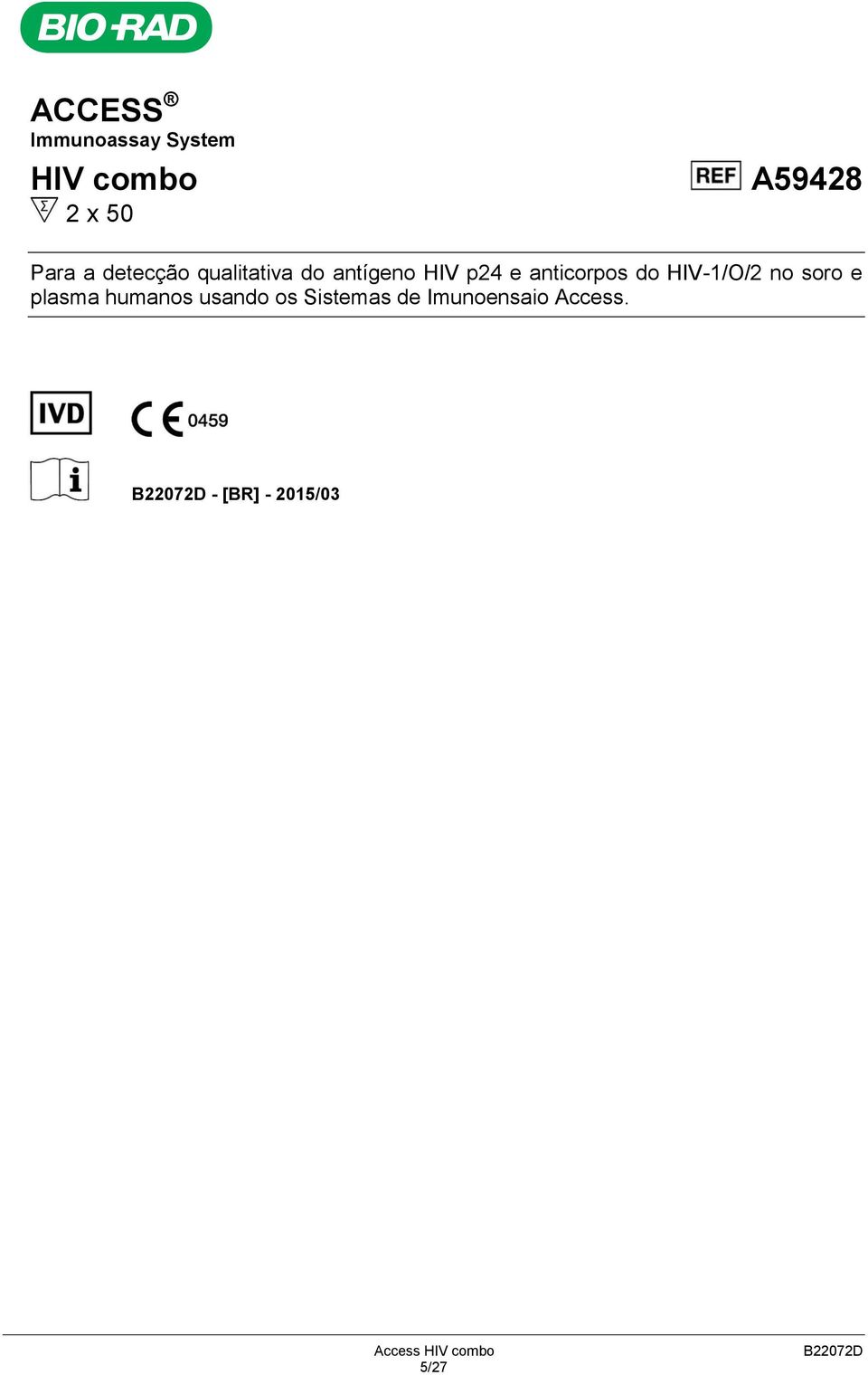 HIV-1/O/2 no soro e plasma humanos usando os Sistemas de