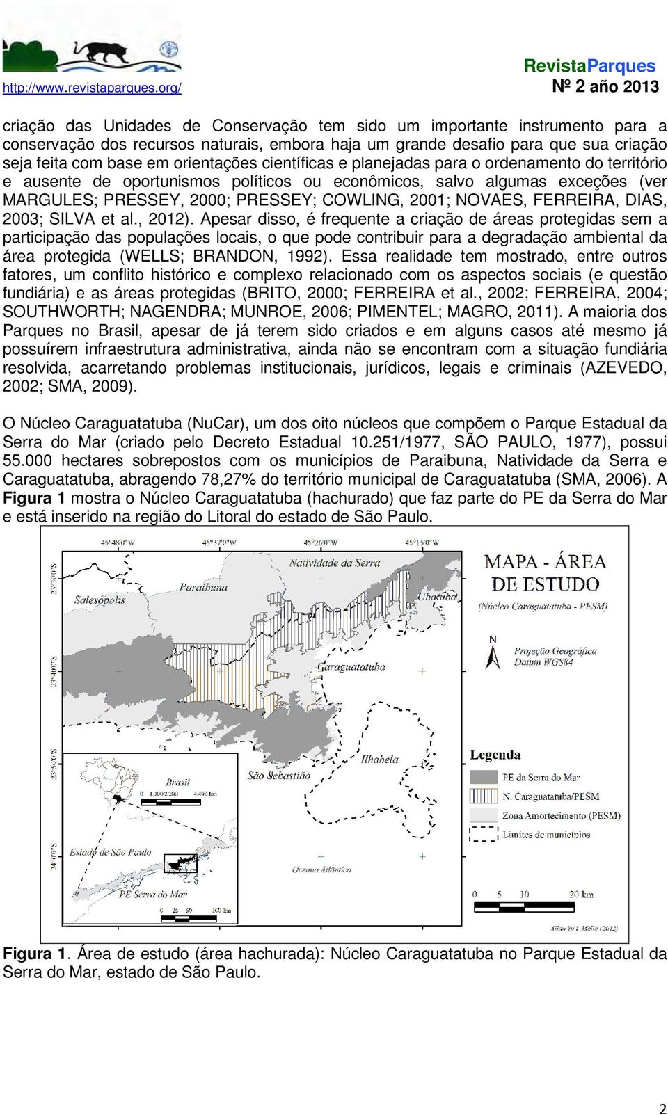 FERREIRA, DIAS, 2003; SILVA et al., 2012).