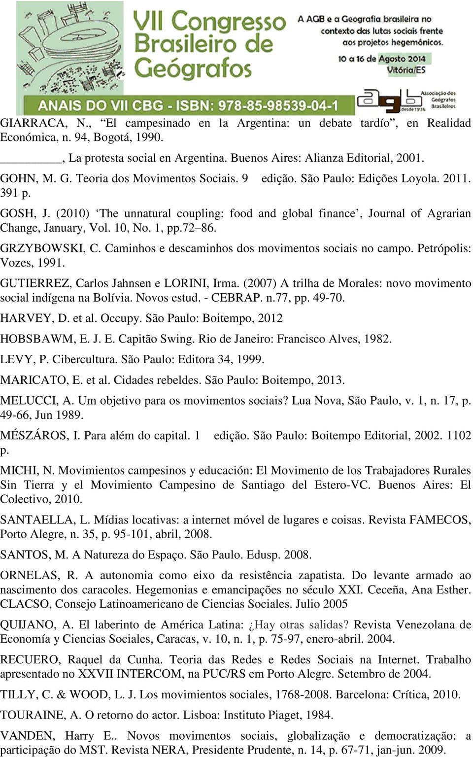 10, No. 1, pp.72 86. GRZYBOWSKI, C. Caminhos e descaminhos dos movimentos sociais no campo. Petrópolis: Vozes, 1991. GUTIERREZ, Carlos Jahnsen e LORINI, Irma.