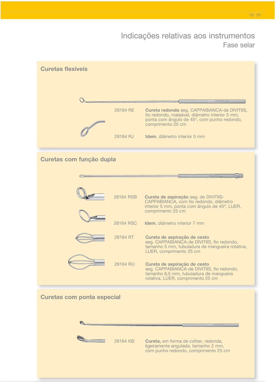 28164 RSB Cureta de aspiração seg.