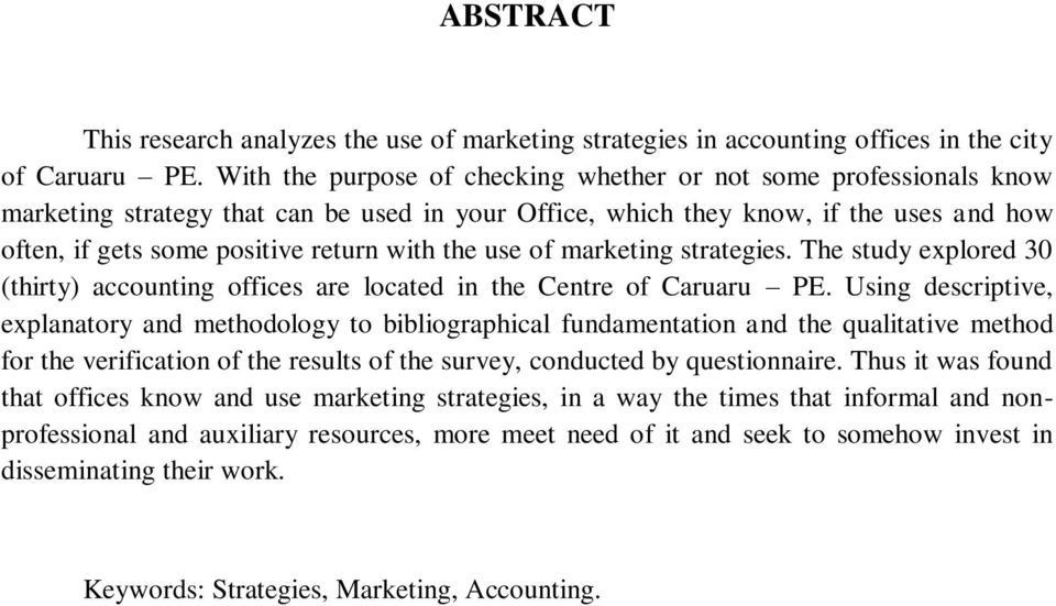 the use of marketing strategies. The study explored 30 (thirty) accounting offices are located in the Centre of Caruaru PE.