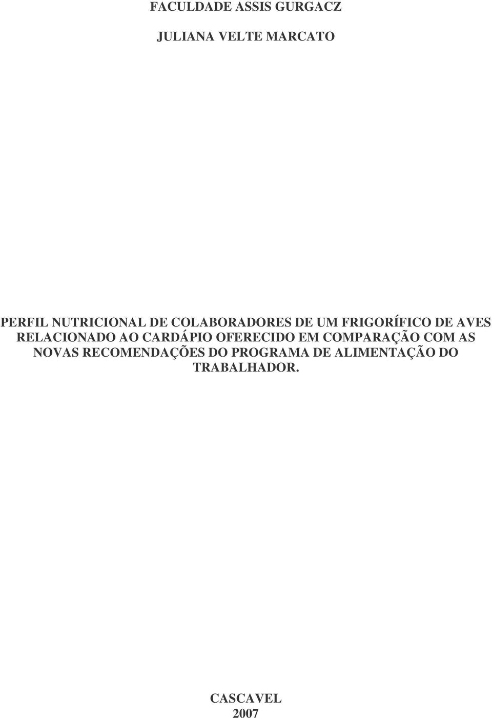 RELACIONADO AO CARDÁPIO OFERECIDO EM COMPARAÇÃO COM AS