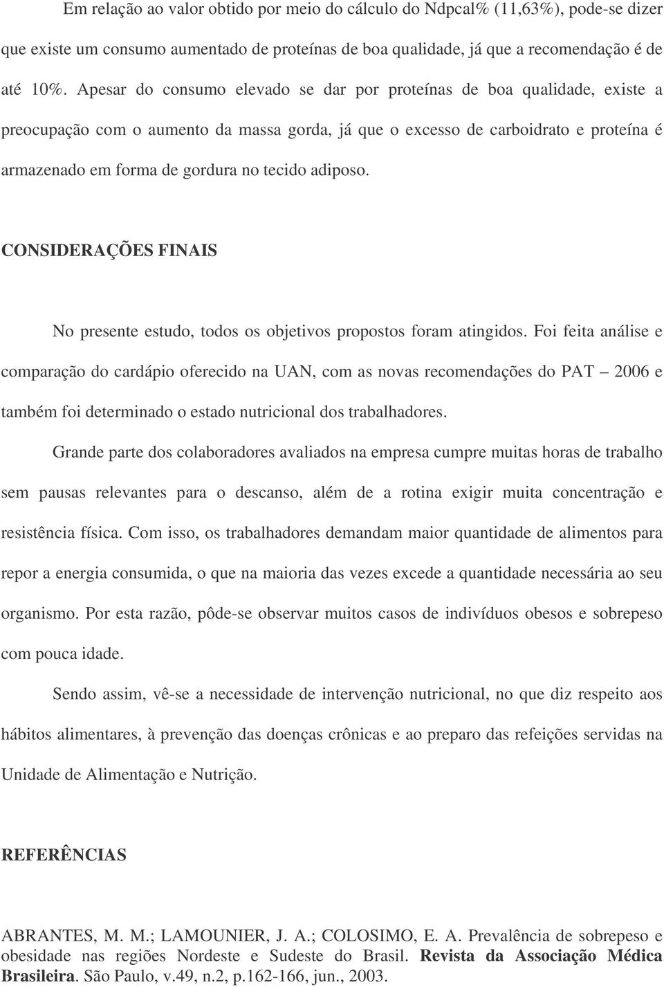 tecido adiposo. CONSIDERAÇÕES FINAIS No presente estudo, todos os objetivos propostos foram atingidos.