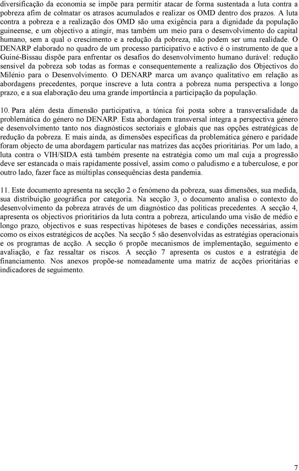 qual o crescimento e a redução da pobreza, não podem ser uma realidade.