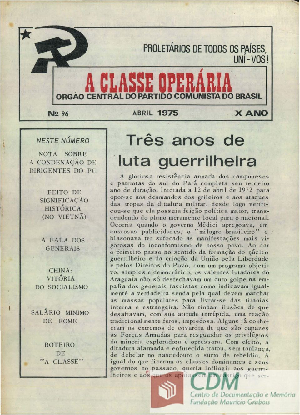 armada dos camponeses e patriotas do sui do Para completa seu terceiro FEITO DE ano de durac;:ao.