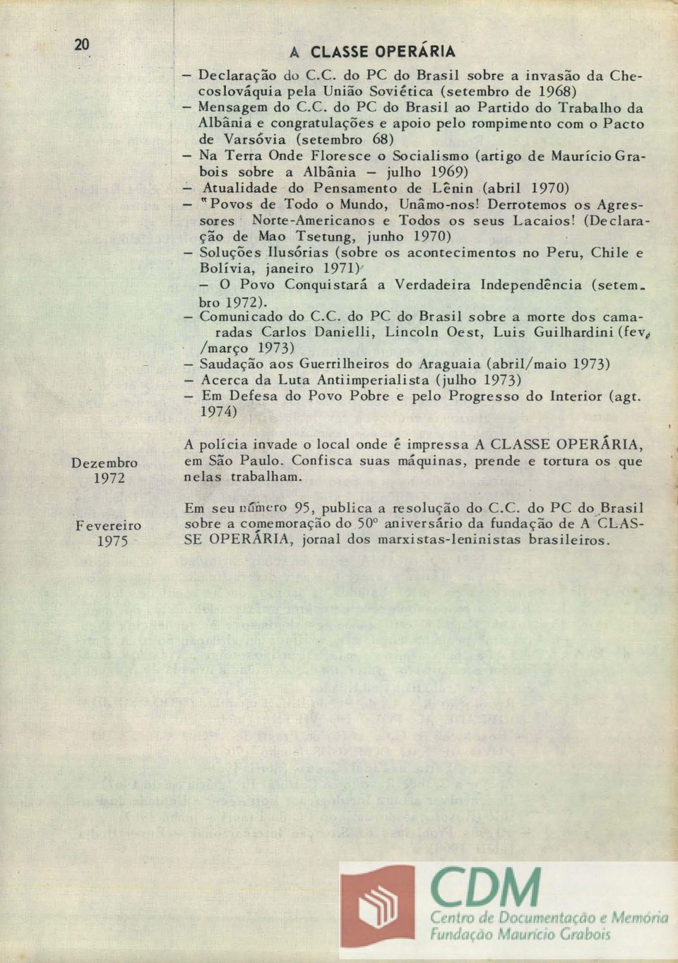 C. do PC do Brasil sobre a invasao da Checoslovaquia pela Uniao Sovietica (setembro de 1968) - Mensagem do C.C. do PC do Brasil ao Partido do Trabalho da Albania e congratulas:oes e apoio pelo