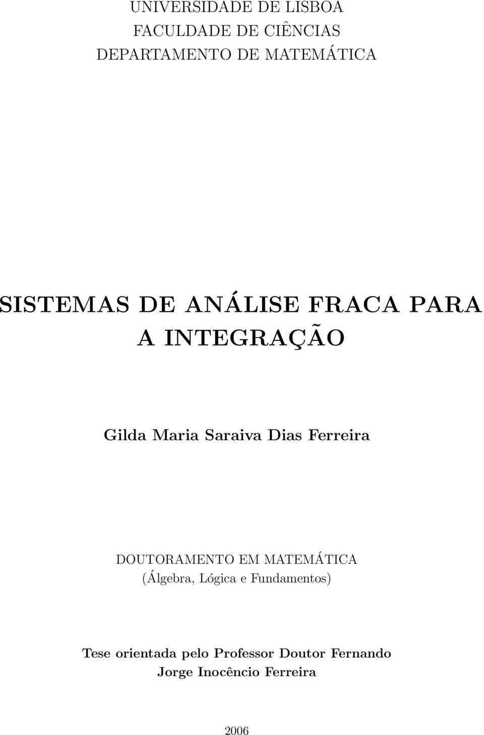 Saraiva Dias Ferreira DOUTORAMENTO EM MATEMÁTICA (Álgebra, Lógica e