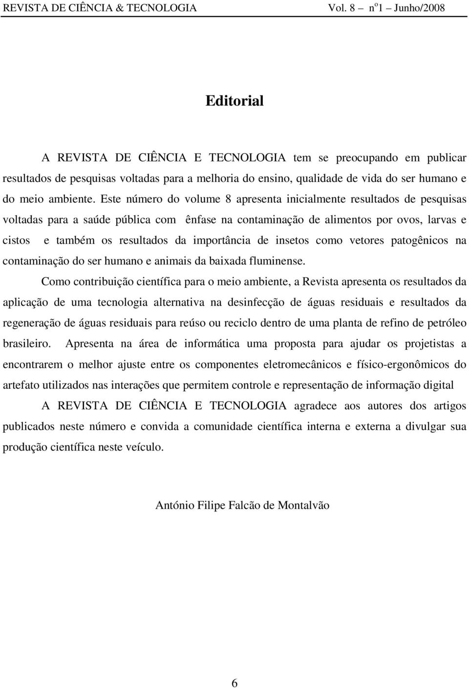 importância de insetos como vetores patogênicos na contaminação do ser humano e animais da baixada fluminense.