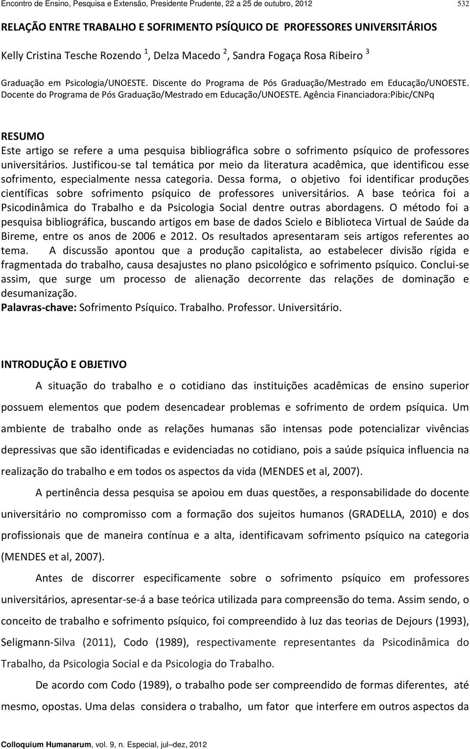 Docente do Programa de Pós Graduação/Mestrado em Educação/UNOESTE.