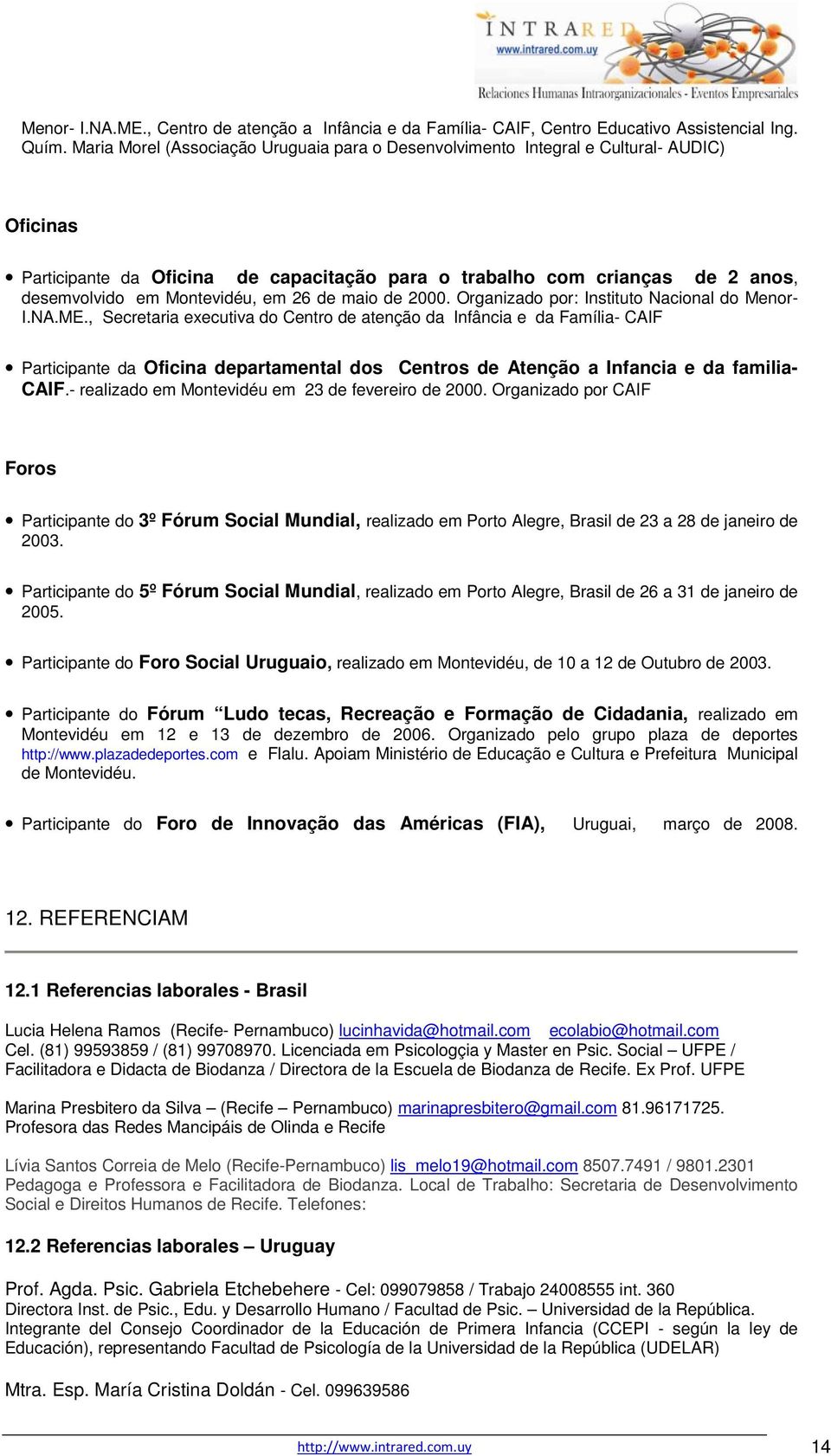 em 26 de maio de 2000. Organizado por: Instituto Nacional do Menor- I.NA.ME.