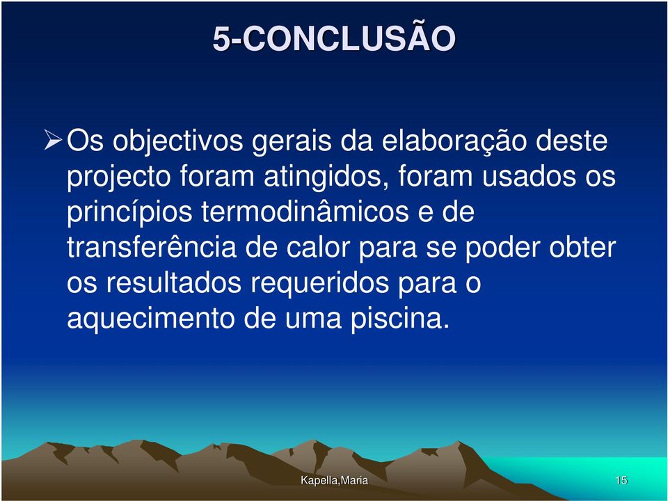 de transferência de calor para se poder obter os resultados