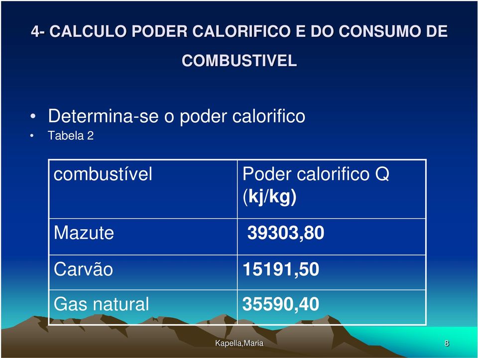 2 combustível Poder calorifico Q (kj/kg) Mazute