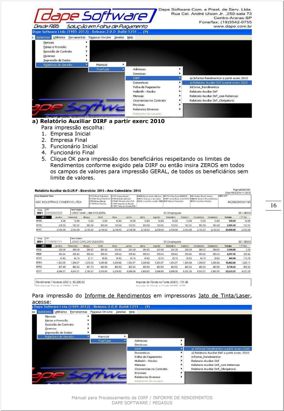 Clique OK para impressão dos beneficiários respeitando os limites de Rendimentos conforme exigido pela DIRF ou então