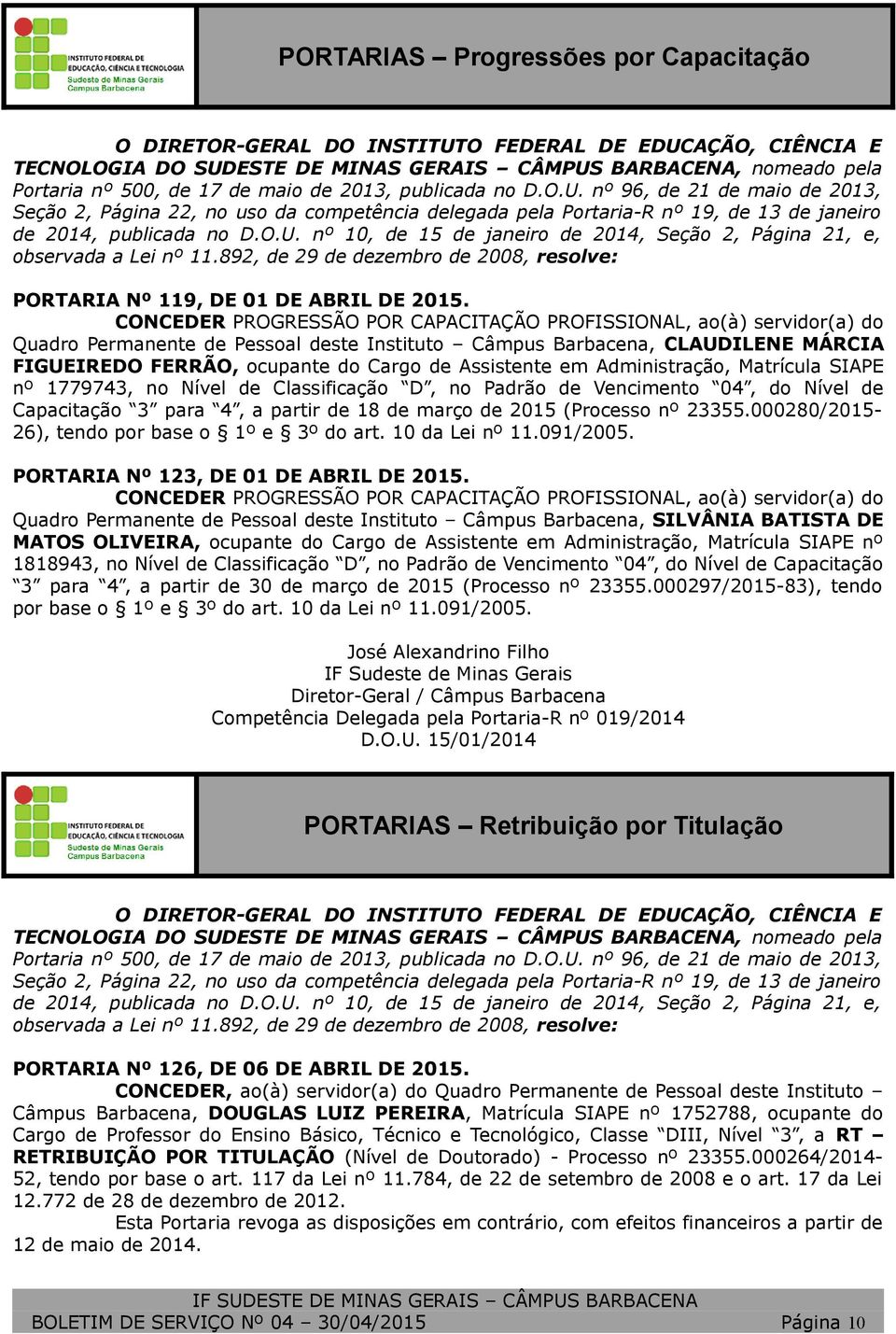 892, de 29 de dezembro de 2008, resolve: PORTARIA Nº 119, DE 01 DE ABRIL DE 2015.