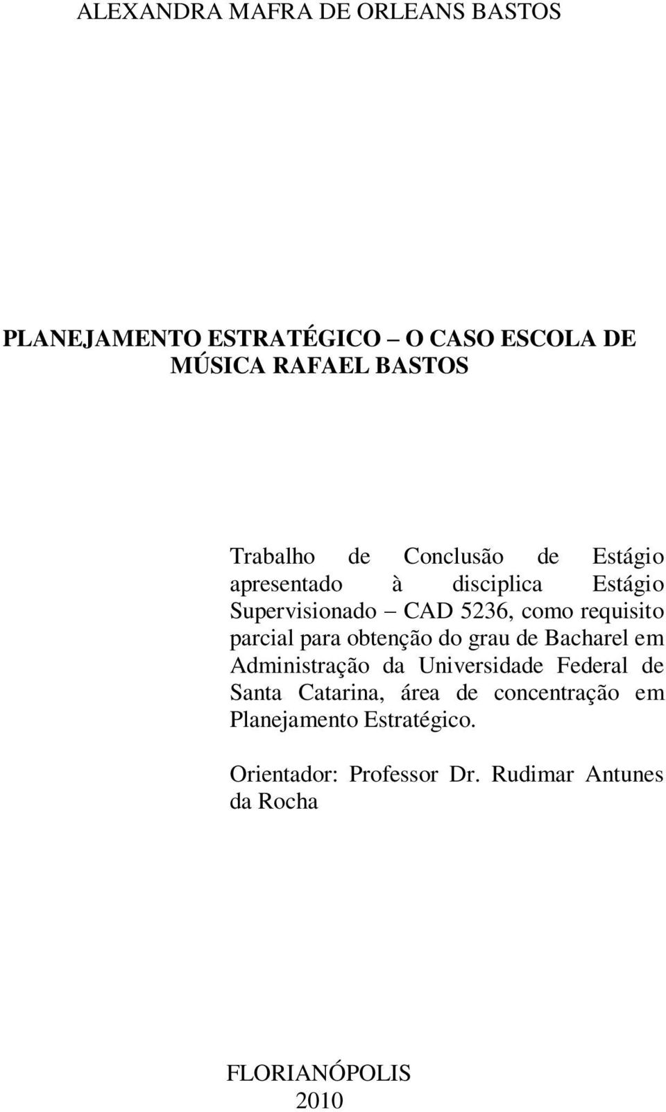 para obtenção do grau de Bacharel em Administração da Universidade Federal de Santa Catarina, área de