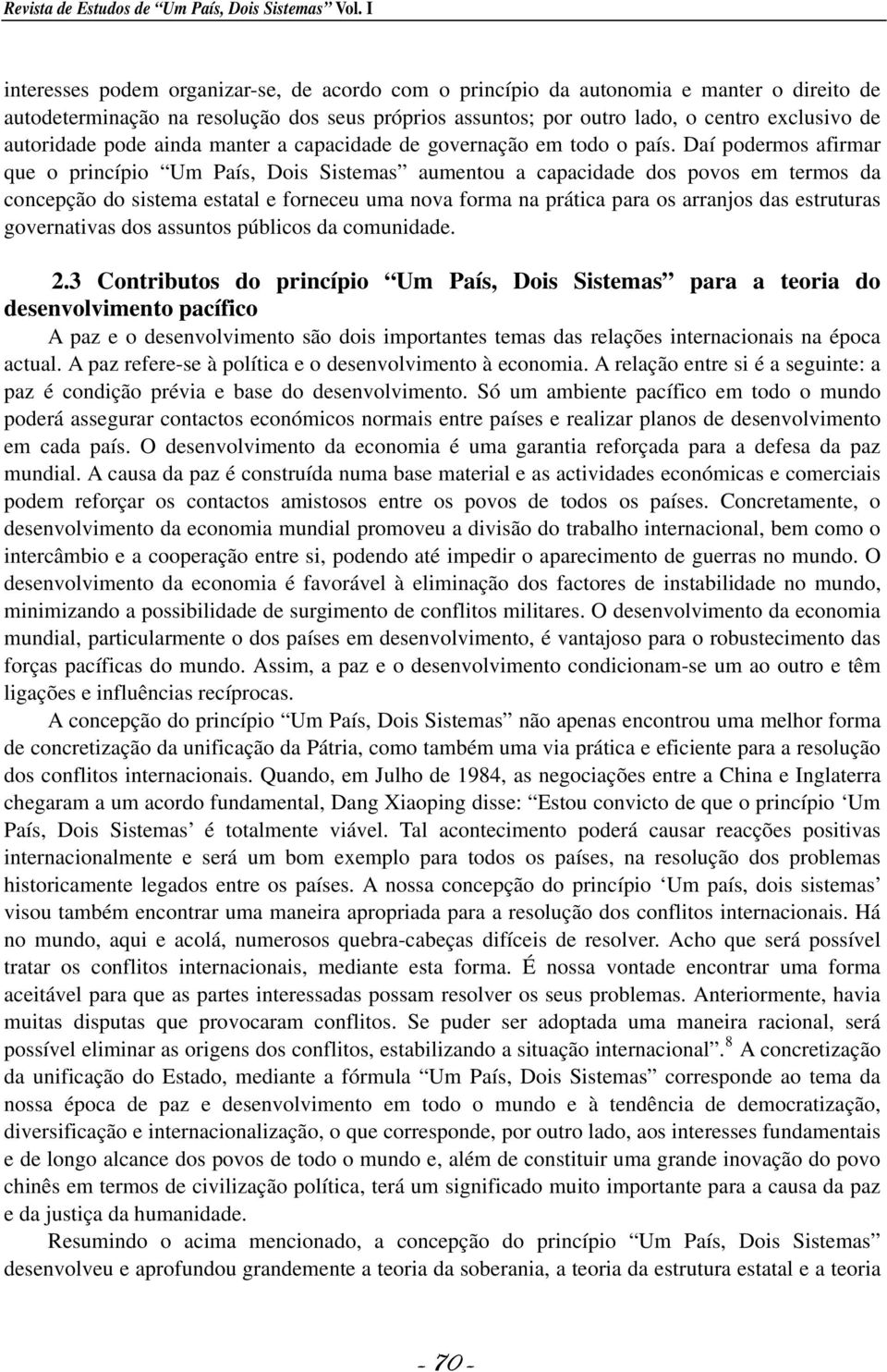 autoridade pode ainda manter a capacidade de governação em todo o país.