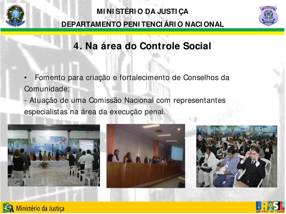 Comunidade; - Atuação de uma Comissão Nacional