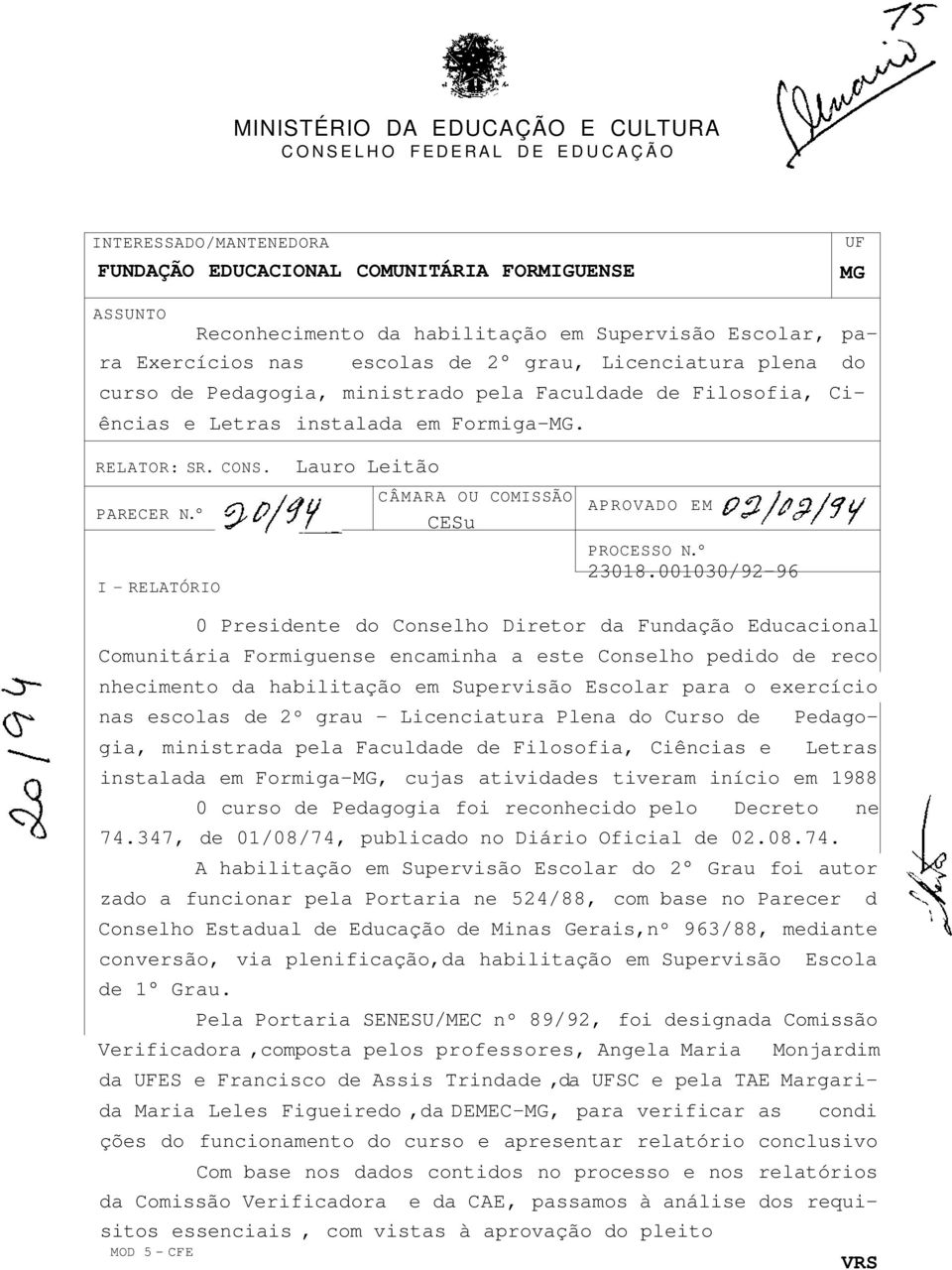 I - RELATÓRIO Lauro Leitão CÂMARA OU COMISSÃO CESu APROVADO EM PROCESSO N. 23018.