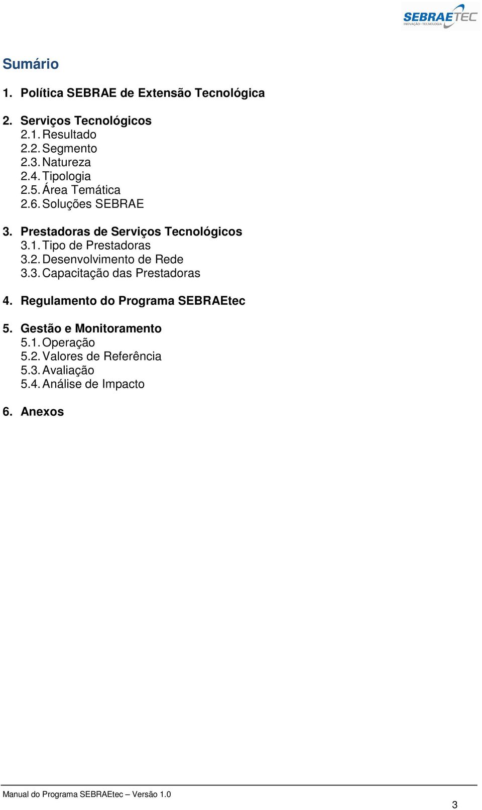 Tipo de Prestadoras 3.2. Desenvolvimento de Rede 3.3. Capacitação das Prestadoras 4.