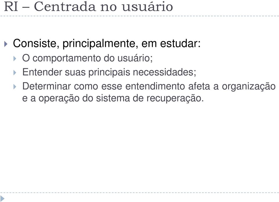 principais necessidades; Determinar como esse