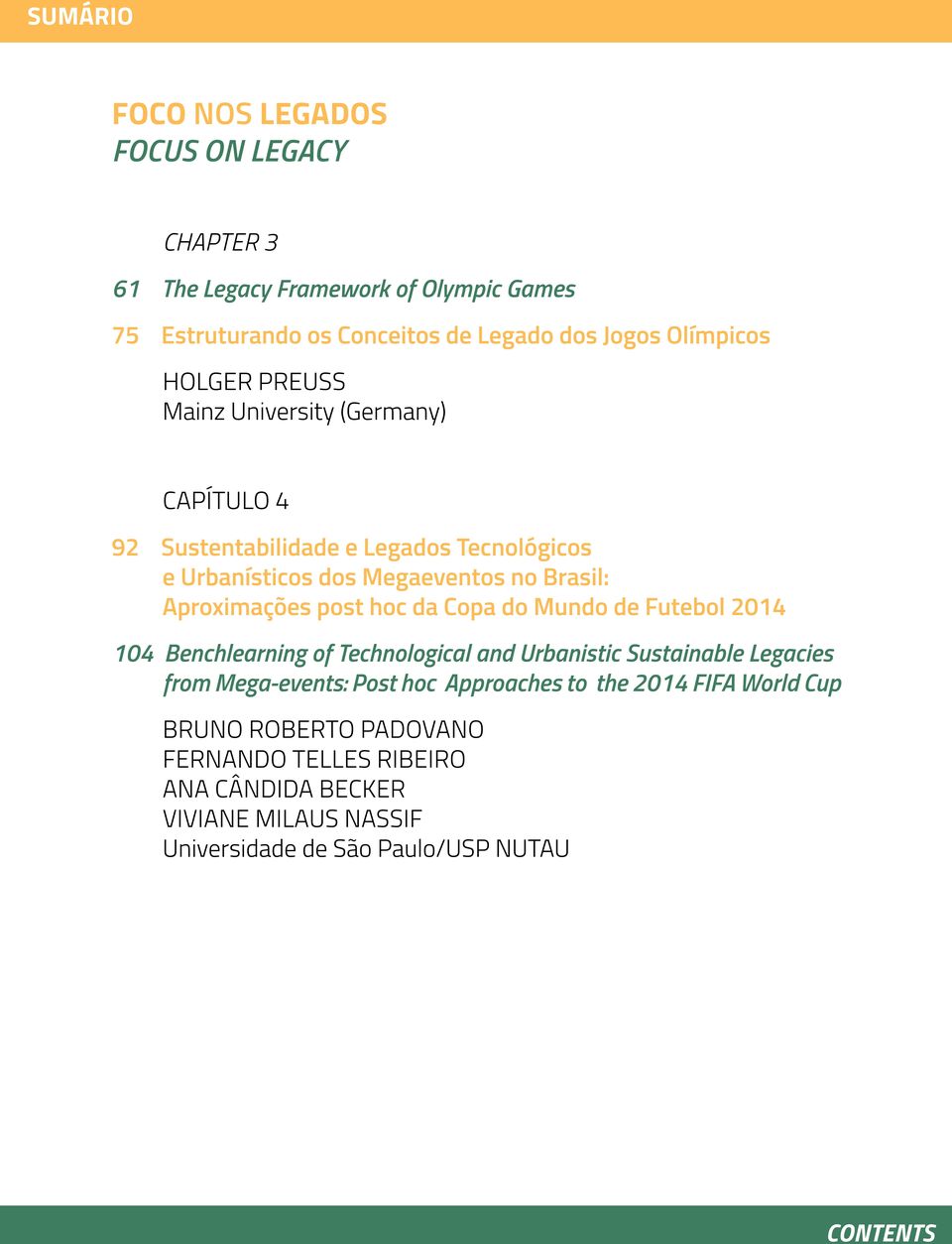 post hoc da Copa do Mundo de Futebol 2014 104 Benchlearning of Technological and Urbanistic Sustainable Legacies from Mega-events: Post hoc Approaches