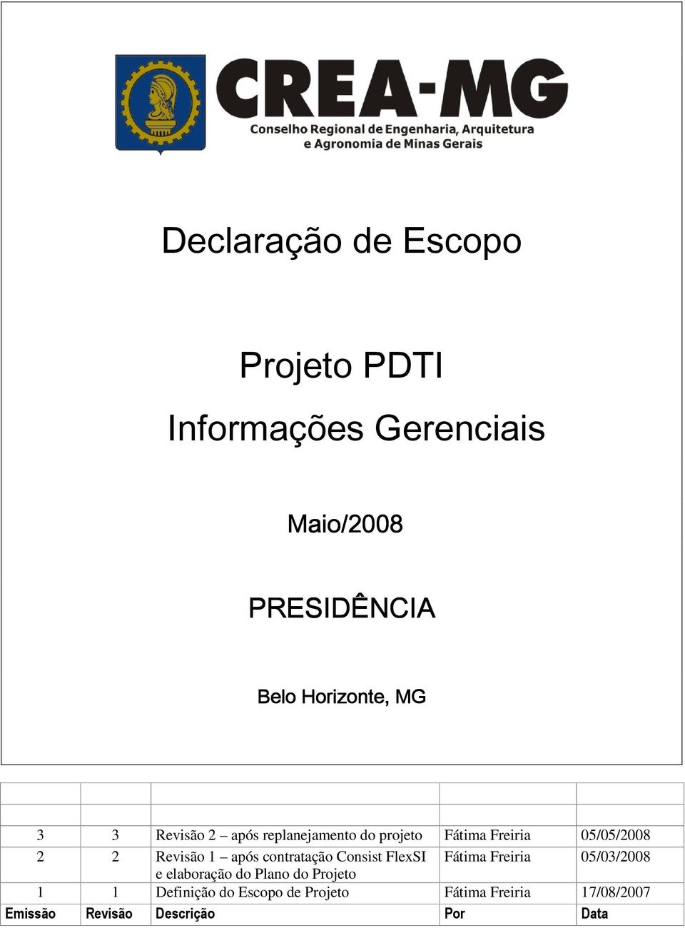 Revisão 1 após contratação Consist FlexSI Fátima Freiria 05/03/2008 e elaboração do Plano do