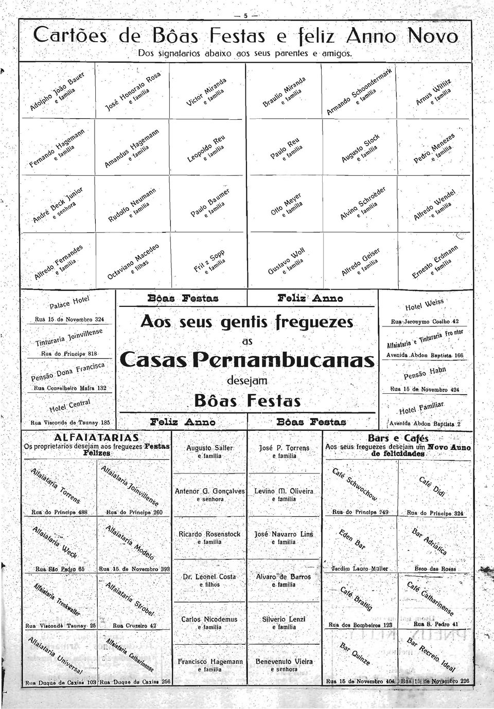 :<)sproprietarfosdesejáinaos!regueús:p~ Bt~B, Aúgli'St~:Sâlfer " ' F,eltzes:,', ' " ' ~ : laml!la " B:6as "Festas'," : ",,", José p ~ Torr~nS ' e lamiliá -' " 'VJeiss ' Ho\el '!