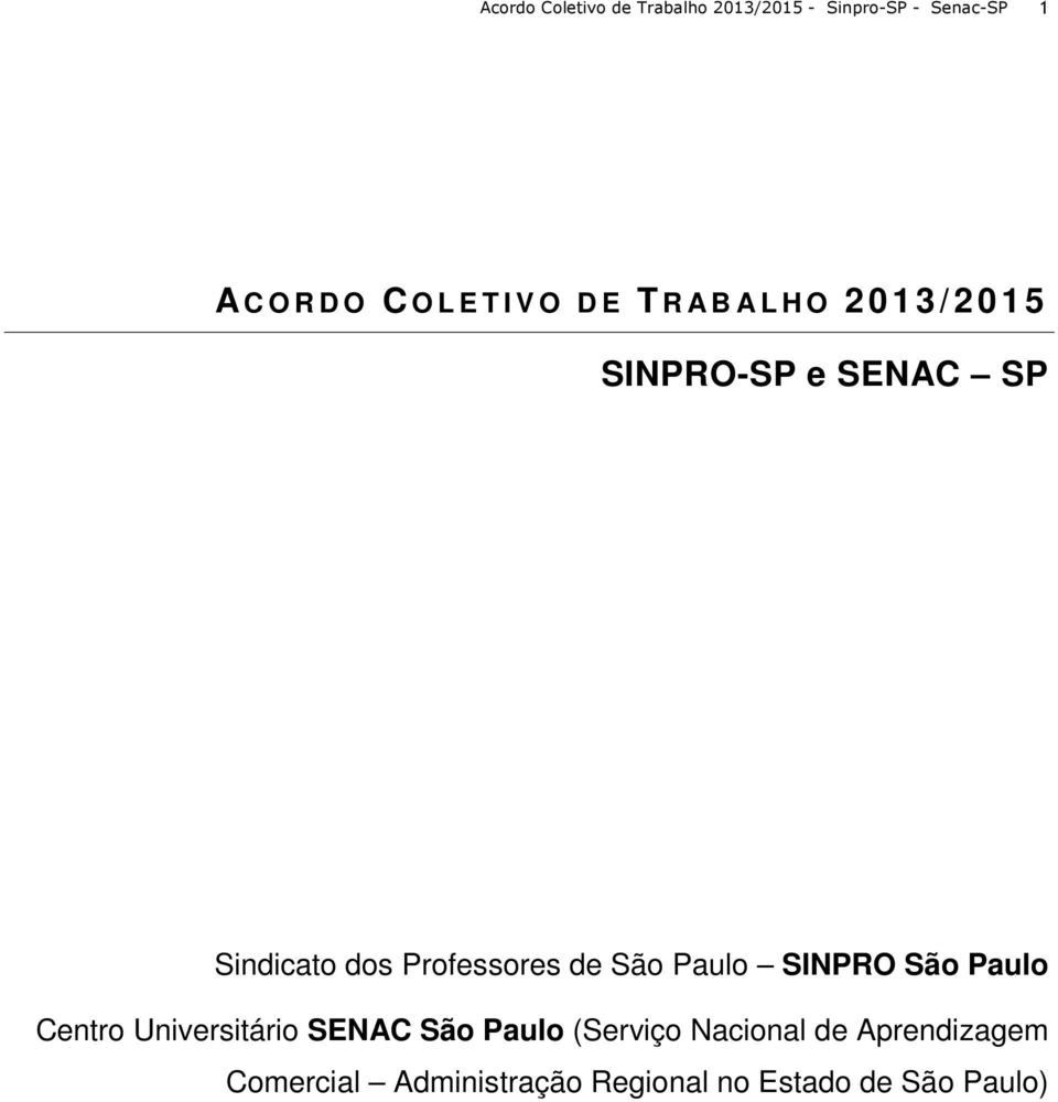Professores de São Paulo SINPRO São Paulo Centro Universitário SENAC São Paulo