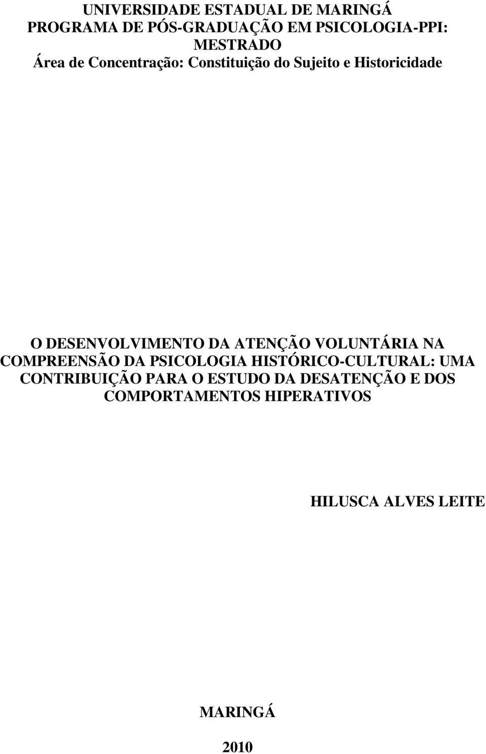 ATENÇÃO VOLUNTÁRIA NA COMPREENSÃO DA PSICOLOGIA HISTÓRICO-CULTURAL: UMA CONTRIBUIÇÃO