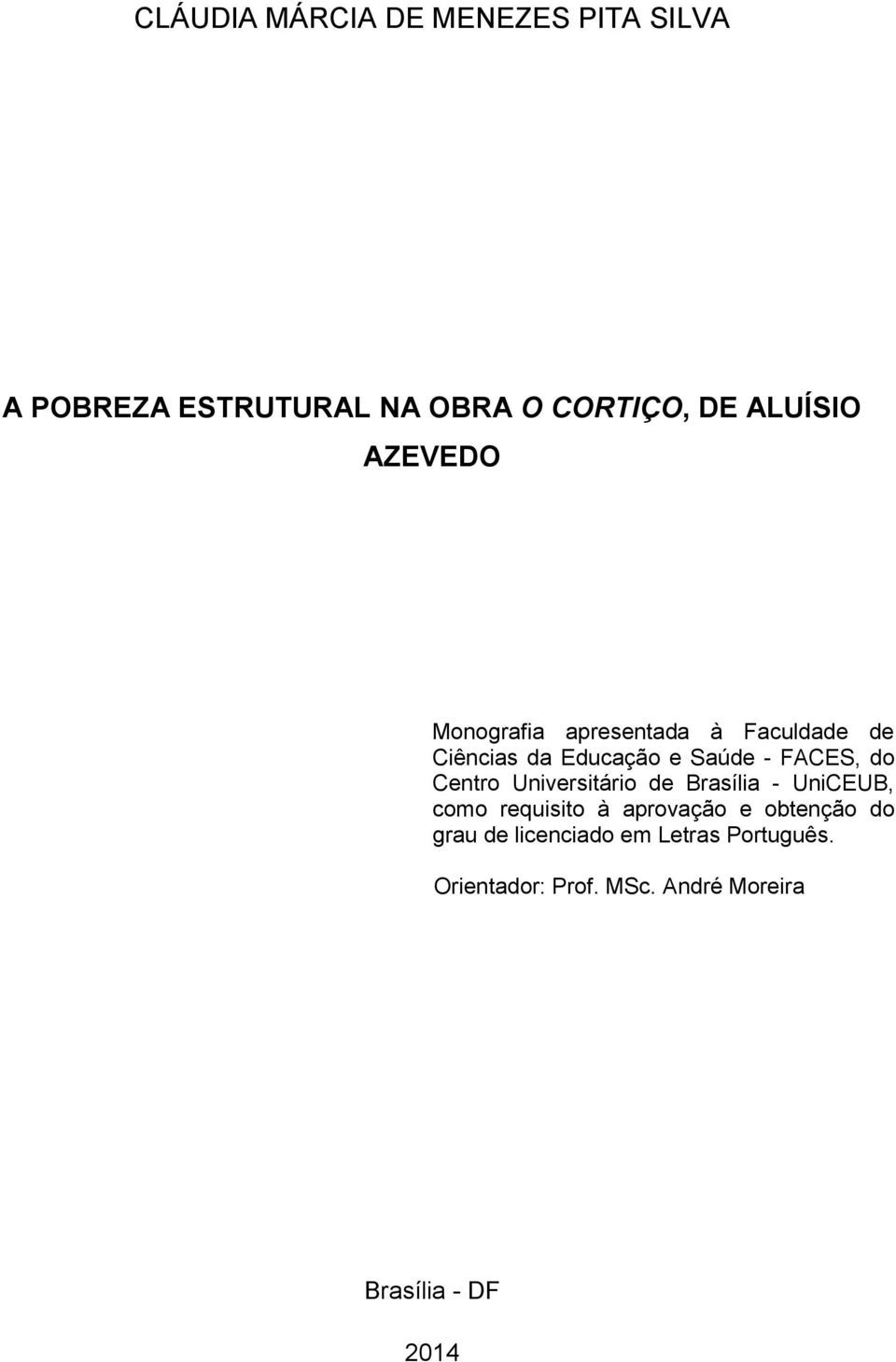 Centro Universitário de Brasília - UniCEUB, como requisito à aprovação e obtenção do