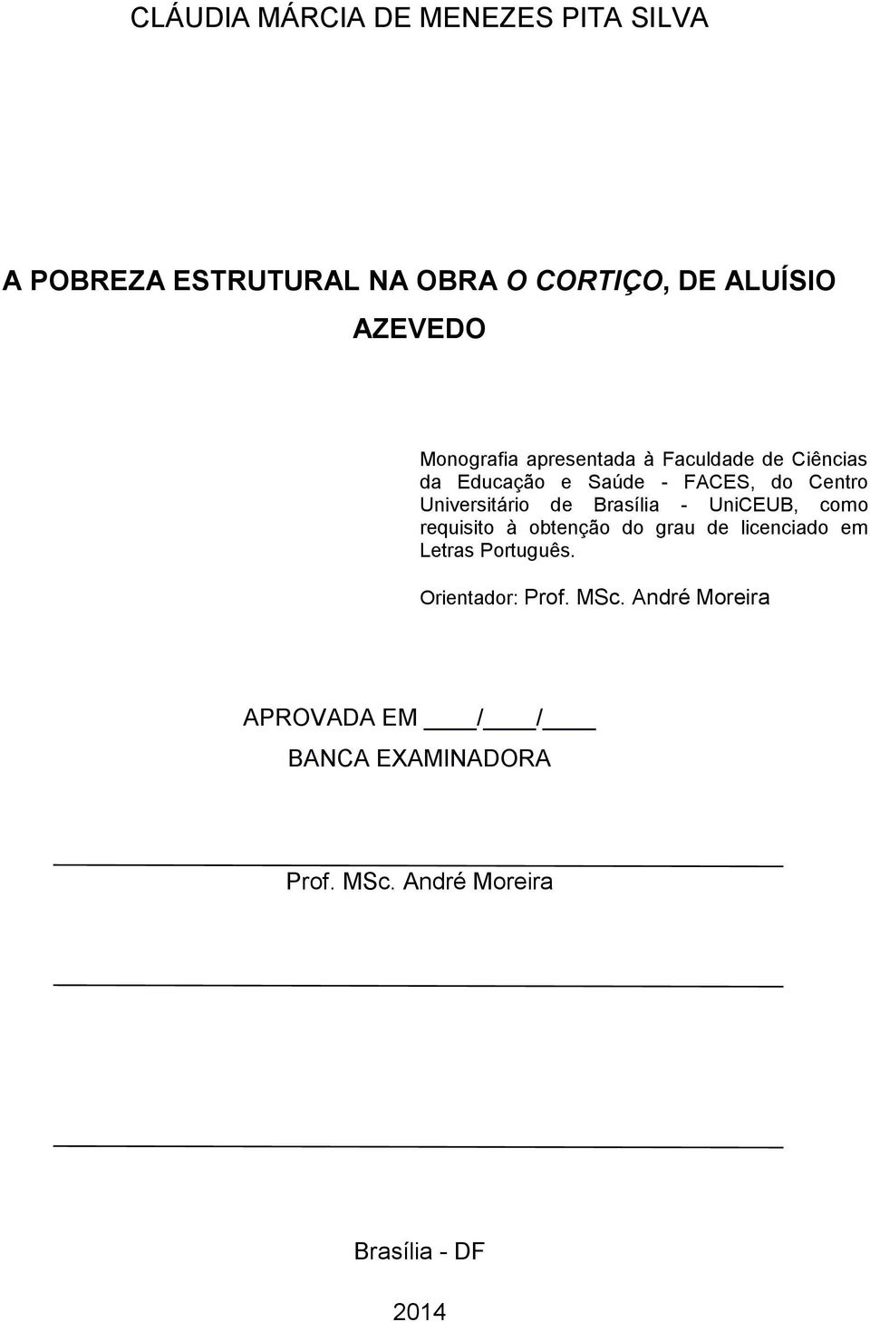 de Brasília - UniCEUB, como requisito à obtenção do grau de licenciado em Letras Português.