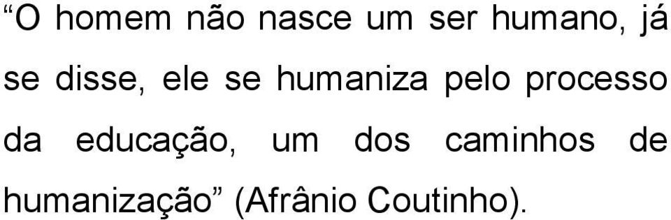 processo da educação, um dos