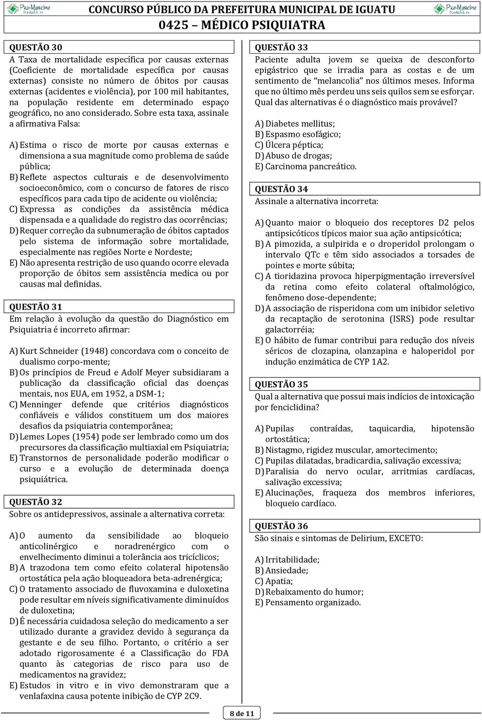 Sobre esta taxa, assinale a afirmativa Falsa: A) Estima o risco de morte por causas externas e dimensiona a sua magnitude como problema de saúde pública; B) Reflete aspectos culturais e de