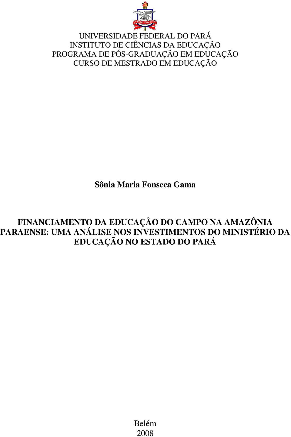 Fonseca Gama FINANCIAMENTO DA EDUCAÇÃO DO CAMPO NA AMAZÔNIA PARAENSE: UMA