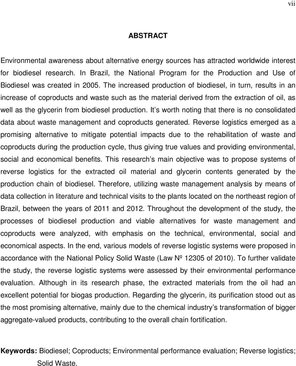 The increased production of biodiesel, in turn, results in an increase of coproducts and waste such as the material derived from the extraction of oil, as well as the glycerin from biodiesel