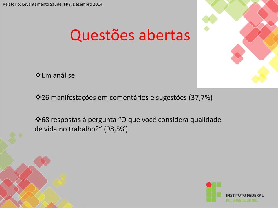 (37,7%) 68 respostas à pergunta O que