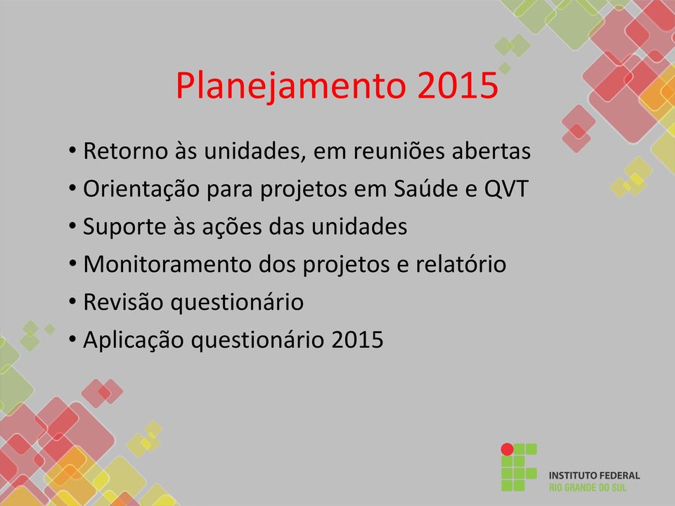 Suporte às ações das unidades Monitoramento dos