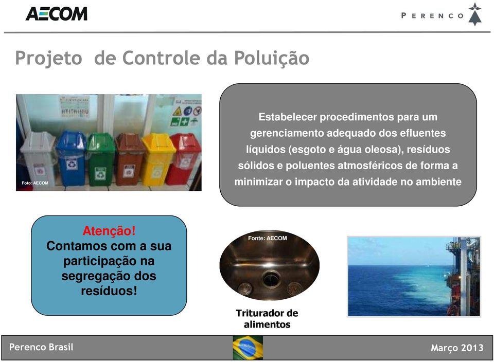 e poluentes atmosféricos de forma a minimizar o impacto da atividade no ambiente