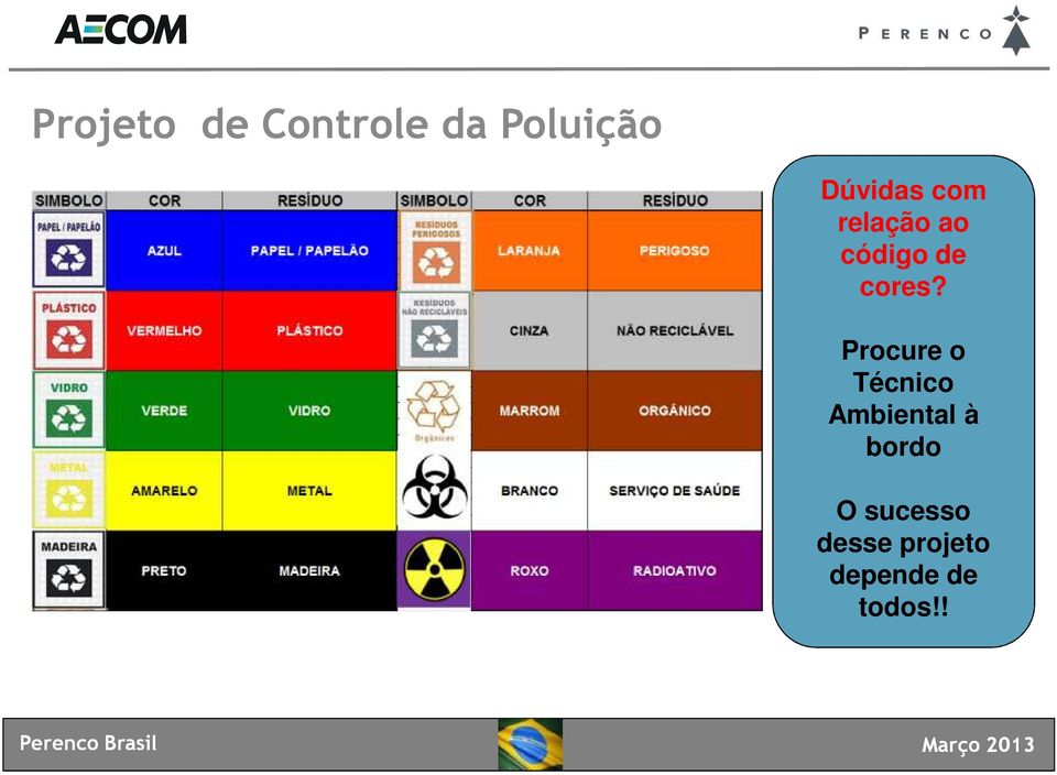 Procure o Técnico Ambiental à bordo O