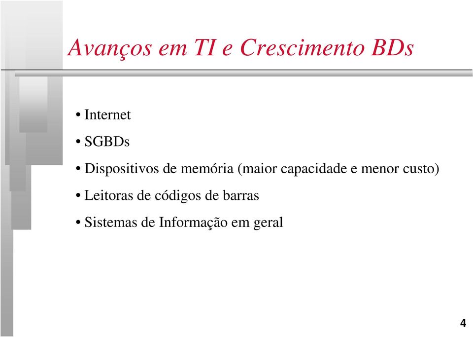 capacidade e menor custo) Leitoras de