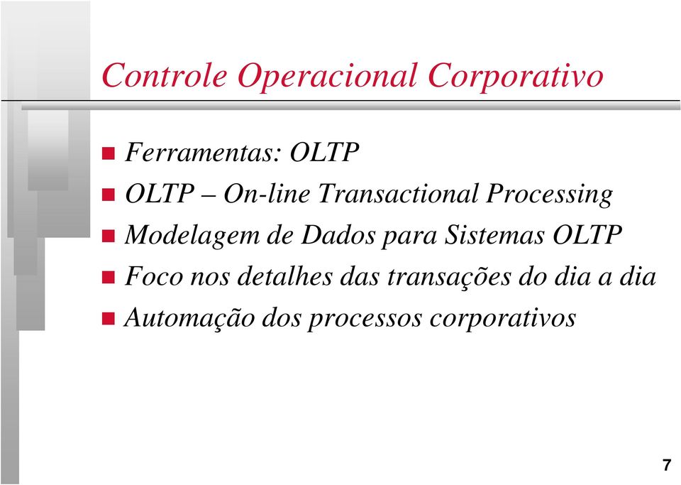 Dados para Sistemas OLTP Foco nos detalhes das