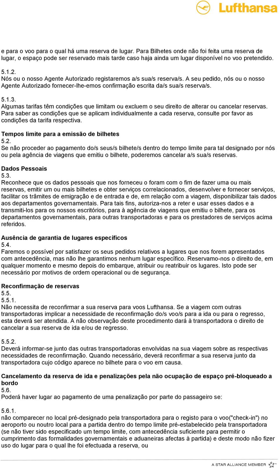 Algumas tarifas têm condições que limitam ou excluem o seu direito de alterar ou cancelar reservas.