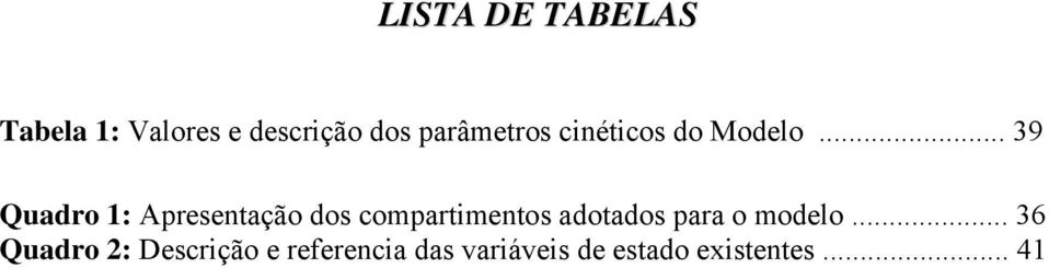 .. 39 Quadro 1: Apresentação dos compartimentos adotados