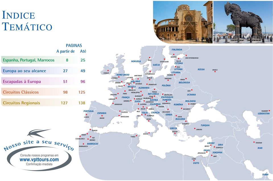 com Confirmação imediata ORTUGAL LISBOA TANGER RABAT FEZ CASABLANCA MEKNES MARROCOS MARRAKECH DUBLIN ESANHA MADRI OSLO ESTOCOLMO FINLÂNDIA HELSINKI NORUEGA ESTONIA SUÉCIA RIGA LETONIA LITUANIA