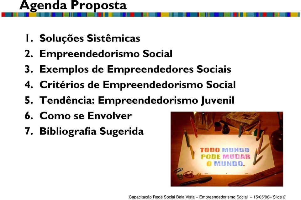 Critérios de Empreendedorismo Social 5.