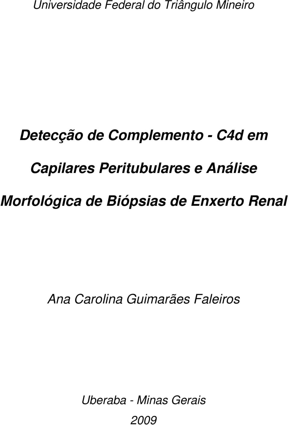 Análise Morfológica de Biópsias de Enxerto Renal Ana